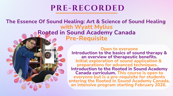 PRE-REQ: The Essence Of Sound Healing Pre-Recorded
